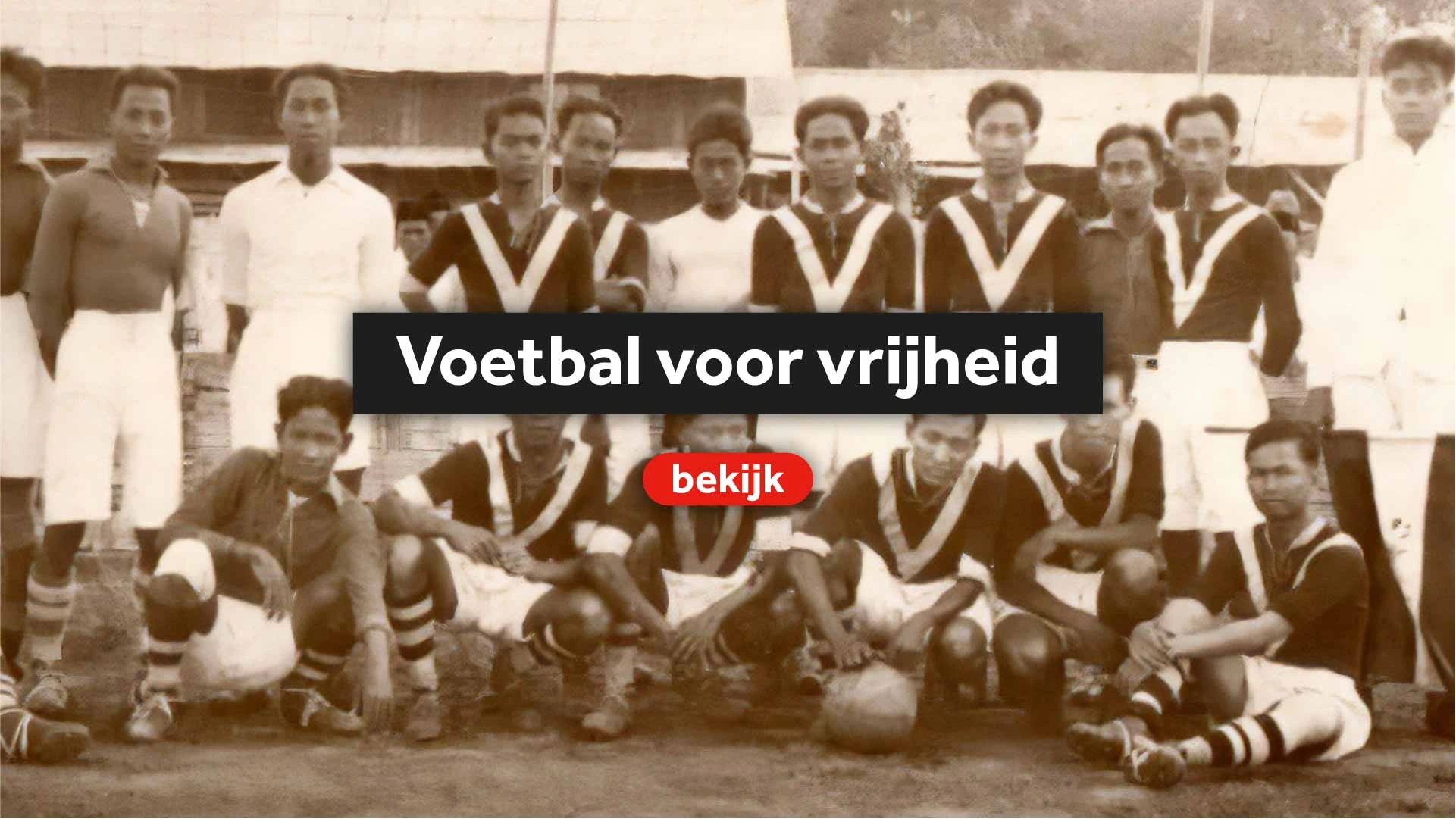 Voetballen voor een vrij Indonesie / NOS